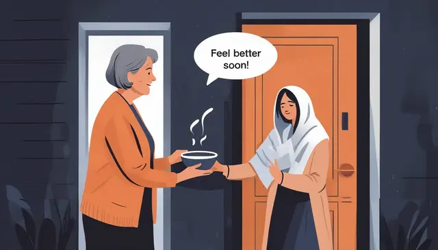 Kapı eşiğinde orta yaşlı bir kadın, battaniyeye sarınmış genç komşusuna bir kase çorba uzatıyor ve konuşma balonunda Feel better soon yazıyor